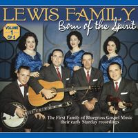 The Lewis Family - Born Of The Spirit - Vol. 1 Of 2